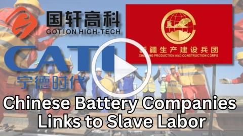 Chinese Battery Companies Links to Slave Labor